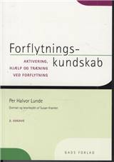 Forflytningskundskab : aktivering, hjælp og træning ved forflytning