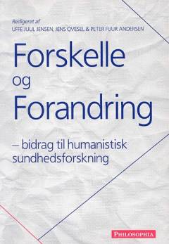 Forskelle og forandring : bidrag til humanistisk sundhedsforskning