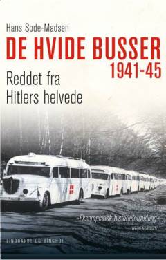 De hvide busser : reddet fra Hitlers helvede 1941-45