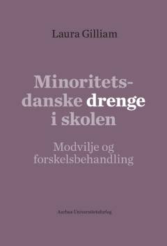 Minoritetsdanske drenge i skolen : modvilje og forskelsbehandling