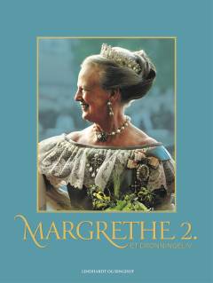 Margrethe 2. - et dronningeliv
