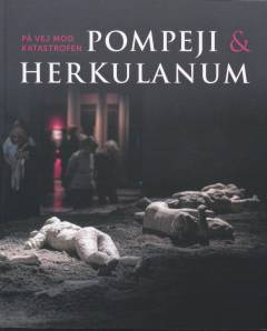 På vej mod katastrofen - Pompeji & Herkulanum