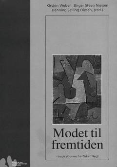 Modet til fremtiden : inspirationen fra Oskar Negt