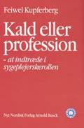Kald eller profession : at indtræde i sygeplejerskerollen
