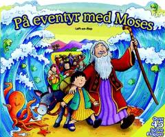 På eventyr med Moses : løft en flap