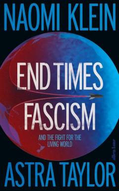 End Times Fascism : And the Fight for the Living World