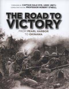 The road to victory : from Pearl Harbor to Okinawa