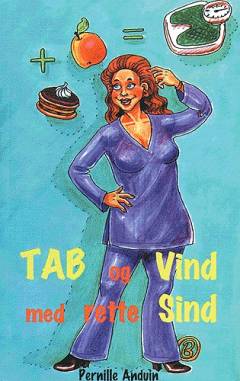 Tab og vind med rette sind : den helt nødvendige håndbog før slankekuren