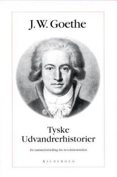 Tyske udvandrerhistorier : en rammefortælling fra revolutionstiden