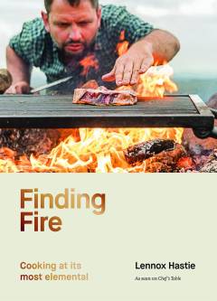 Finding fire : cooking at its most elemental
