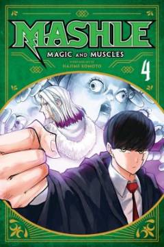 Mashle - magic and muscles. Vol. 4 : Mash Burndead and the survival of the fittest