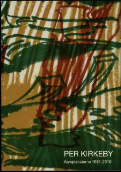 Per Kirkeby - Aarsplakaterne 1981-2010