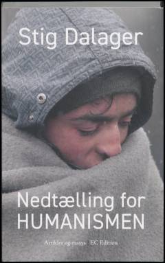 Nedtælling for humanismen : artikler og essays 2015-2018