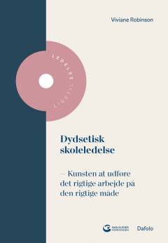 Dydsetisk skoleledelse : kunsten at udføre det rigtige arbejde på den rigtige måde