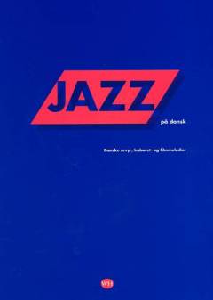 Jazz på dansk. Bind 1 : Danske revy-, kabaret- og filmmelodier