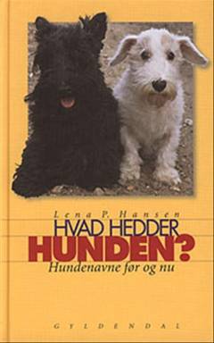 Hvad hedder hunden? : hundenavne før og nu