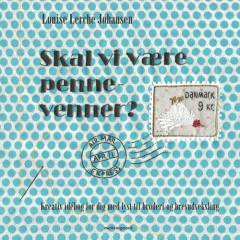 Skal vi være pennevenner? : idebog til kreative sjæle med lyst til broderi