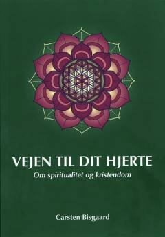 Vejen til dit hjerte : om spiritualitet og kristendom
