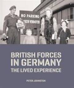 British forces in Germany : the lived experience