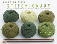 Vogue knitting stitchionary : the ultimate stitch dictionary. Volume 1 : Knit & purl