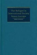 The refugee in international society : between sovereigns