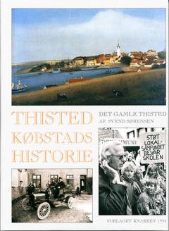 Thisted købstads historie. Bind 1 : Det gamle Thisted