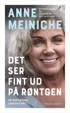 Det ser fint ud på røntgen : på reportage som patient