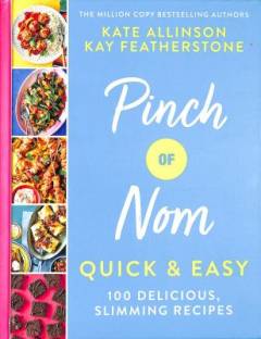 Pinch of Nom quick & easy : 100 delicious, slimming recipes