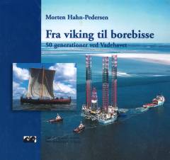 Fra viking til borebisse : 50 generationer ved Vadehavet