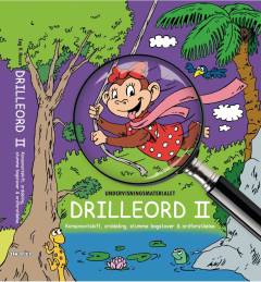 Undervisningsmaterialet Drilleord II : konsonantskift, orddeling, stumme bogstaver & ordforståelse