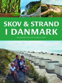 Skov & strand i Danmark : naturoplevelser året rundt fra Skagen til Gedser