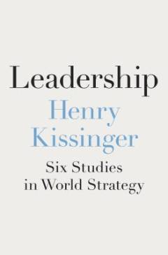 Leadership : six studies in world strategy