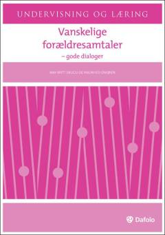 Vanskelige forældresamtaler - gode dialoger