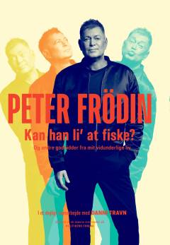 Kan han li' at fiske? og andre godbidder fra mit vidunderlige liv