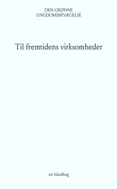 Til fremtidens virksomheder : en håndbog