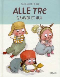 Alle tre graver et hul