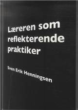 Læreren som reflekterende praktiker : en etnografisk inspireret casestudie