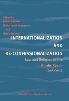 Internationalization and re-confessionalization : law and religion in the Nordic realm 1945-2017