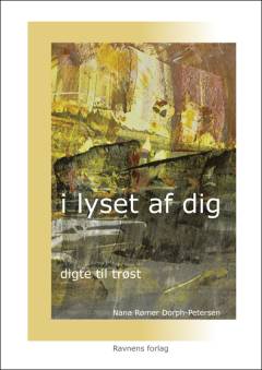 I lyset af dig : digte til trøst