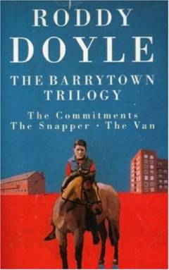 The Barrytown trilogy : the Commitments : the snapper : the van
