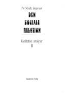 Den sociale relation : kvalitative analyser. Bind 1