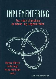 Implementering : fra viden til praksis på børne- og ungeområdet