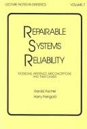 Repairable systems reliability : modeling, inference, misconceptions and their causes