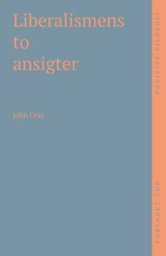 Liberalismens to ansigter : politisk filosofi