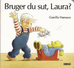 Bruger du sut, Laura?