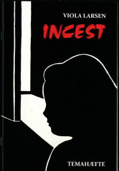Incest - skal tales, ikke ties ihjel