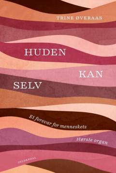 Huden kan selv : et forsvar for menneskets største organ