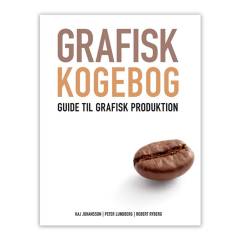Grafisk kogebog : guide til grafisk produktion