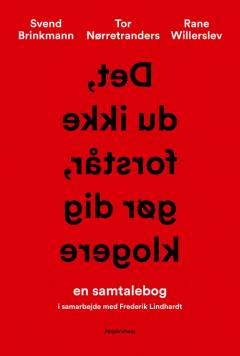 Det, du ikke forstår, gør dig klogere : en samtalebog