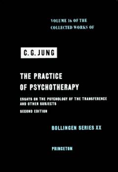 The practice of psychotherapy : essays on the psychology of the transference and other subjects